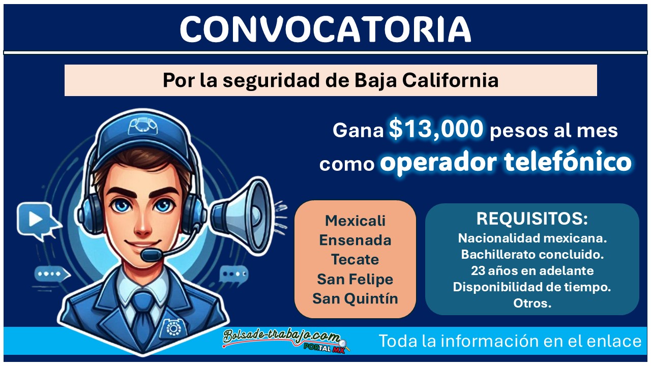 Oportunidad de empleo en Baja California - Gana $13,000 pesos al mes como operador telefónico ¡Así puedes aplicar!