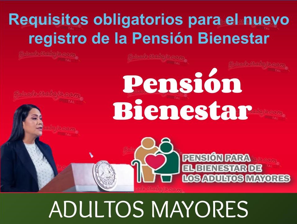 Requisitos obligatorios para el nuevo registro de la Pensión Bienestar 1 Pension