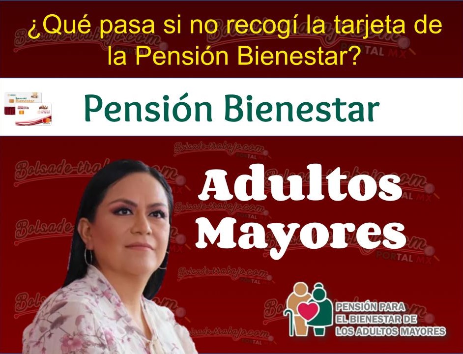 ¿Qué pasa si no recogí la tarjeta de la Pensión Bienestar? 1 Pension