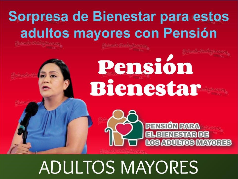 Sorpresa de Bienestar para estos adultos mayores con Pensión 1 Pension
