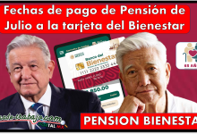 PENSIÓN BIENESTAR: Fechas de pago de Pensión de Julio a la tarjeta del Bienestar