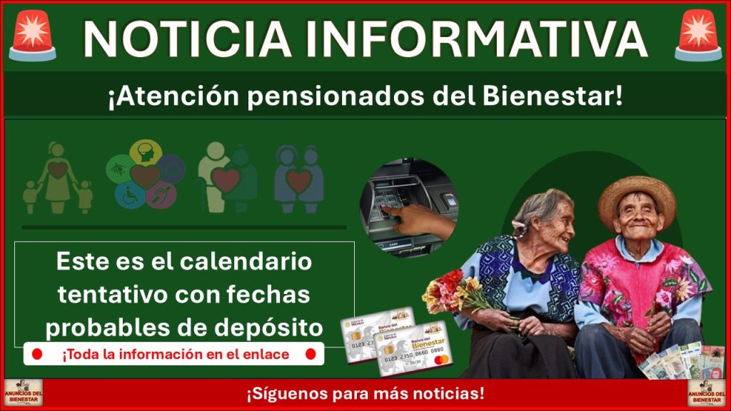 Pago de la Pensión Bienestar julio 2025: Este es el calendario tentativo con fechas probables de depósito