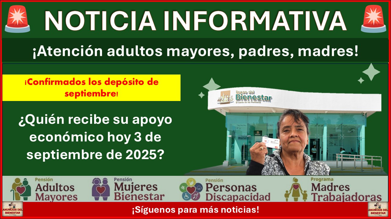 Pagos de Pensiones del Bienestar: ¿Quién recibe su apoyo económico hoy 3 de septiembre de 2025?