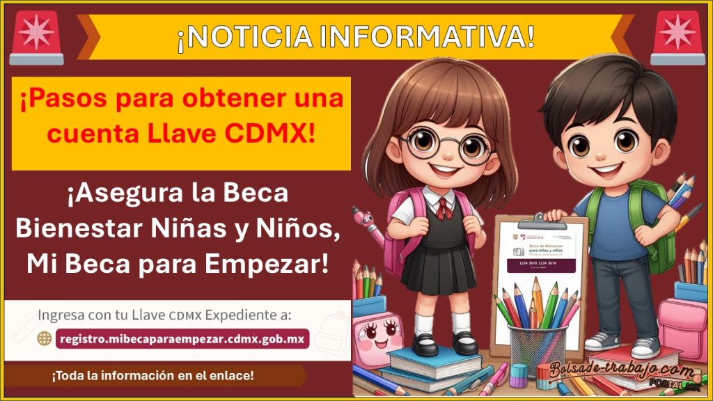 Pasos para obtener una cuenta Llave CDMX - ¡Asegura la Beca Bienestar Niñas y Niños, Mi Beca para Empezar!