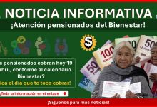 Pensión Adultos Mayores: ¿Que pensionados cobran hoy 19 de abril, conforme al calendario Bienestar?