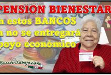 Pension Bienestar: Este apoyo econÃ³mico dejara de entregarse en los siguientes BANCOS