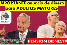 Pensión Bienestar: IMPORTANTE anuncio de dinero para ADULTOS MAYORES