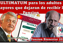 Pensión Bienestar: ULTIMATUM para los adultos mayores que dejaran de recibir la Pension