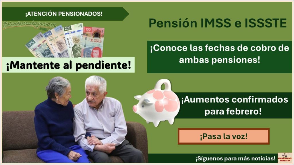 Pensión IMSS e ISSSTE: Aumentos confirmados para febrero ¡Conoce las fechas de cobro de ambas pensiones!