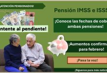 Pensión IMSS e ISSSTE: Aumentos confirmados para febrero ¡Conoce las fechas de cobro de ambas pensiones!