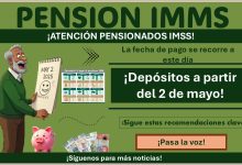 Pensión IMSS mayo 2025 La fecha de pago se recorre a este día ¡Sigue estas recomendaciones para cobrar tu pensión!