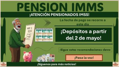 Pensión IMSS mayo 2025 La fecha de pago se recorre a este día ¡Sigue estas recomendaciones para cobrar tu pensión!