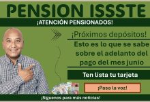 Pensión ISSSTE: Esto es lo que se sabe sobre el adelanto del pago del mes junio