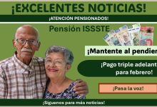 Pensión ISSSTE: Pago triple adelantado en febrero ¡Estos son los jubilados y los requisitos solicitados!