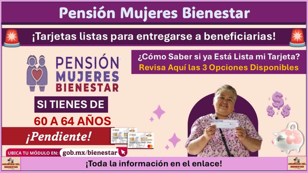 Pensión Mujeres Bienestar: ¿Cómo Saber si ya Está Lista mi Tarjeta? Revisa Aquí las 3 Opciones Disponibles