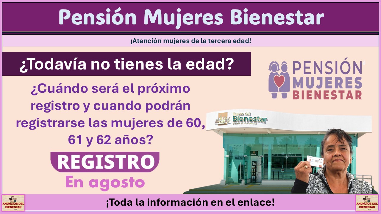 Pensión Mujeres Bienestar: ¿Cuándo será el proximo registro y cuando podrán registrarse las mujeres de 60, 61 y 62 años? 1 Pensión Mujeres Bienestar: ¿Cuándo será el proximo registro y cuando podrán registrarse las mujeres de 60, 61 y 62 años?