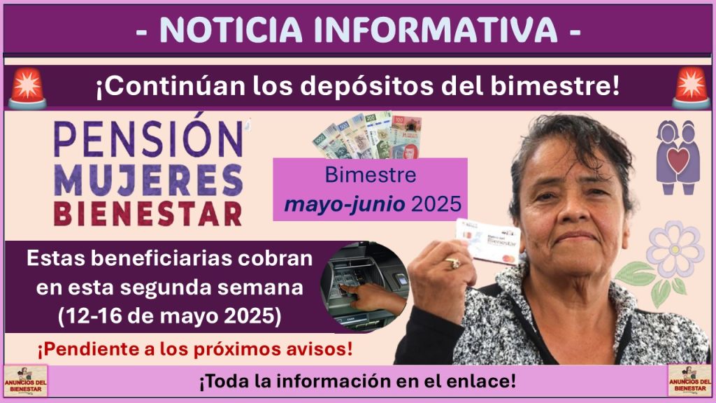 Pensión Mujeres Bienestar: Estas beneficiarias cobran en esta segunda semana (12-16 de mayo 2025)