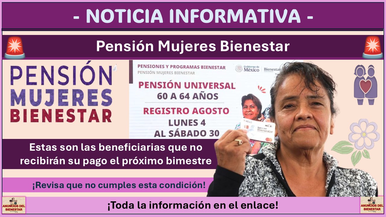 Pensión Mujeres Bienestar: Estas son las beneficiarias que no recibirán su pago el próximo bimestre ¡Revisa que no cumples esta condición! 1 Pensión Mujeres Bienestar: Estas son las beneficiarias que no recibirán su pago el próximo bimestre ¡Revisa que no cumples esta condición!