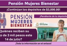 Pensión Mujeres Bienestar: ¿Qué ciudadanas reciben sus 3 mil pesos hoy 14 de julio?Pensión Mujeres Bienestar: ¿Qué ciudadanas reciben sus 3 mil pesos hoy 14 de julio?