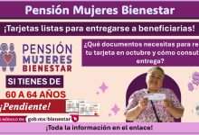 Pensión Mujeres Bienestar: ¿Qué documentos necesitas para recoger tu tarjeta en octubre y cómo consultar la entrega?