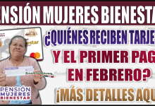 Pensión Mujeres Bienestar: ¿Quiénes reciben tarjeta y primer pago en febrero? Descubre aquí los detalles