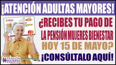Pensión Mujeres Bienestar: ¿Recibes tu pago hoy jueves 15 de mayo? ¡Consúltalo aquí!