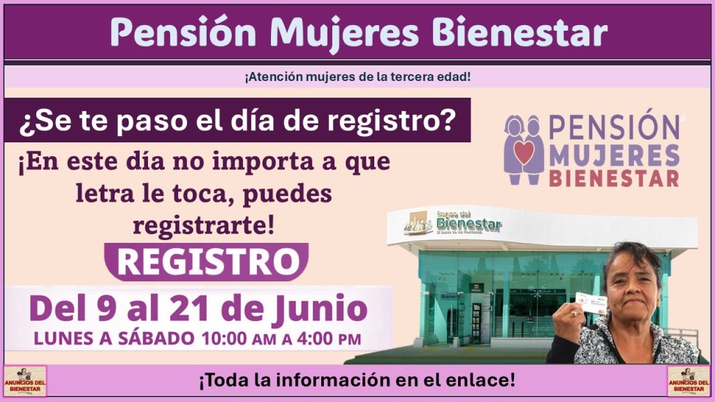 Pensión Mujeres Bienestar: ¿Se te paso el día de registro? ¡En este día no importa a que letra le toca, puedes registrarte!