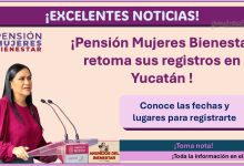 Pensión Mujeres Bienestar – Hoy se retoman las jornadas de registro en Yucatán, conoce las fechas y lugares para registrarte