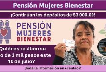 Pensión Mujeres del Bienestar 2025: ¿Quiénes reciben su pago de 3 mil pesos este 10 de julio?