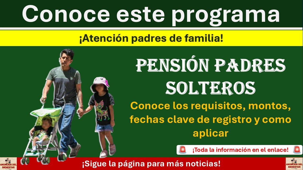 Pensión Padres Solteros 2025: Requisitos, montos, fechas clave de registro y como aplicar 1 Pensión Padres Solteros 2025: Requisitos, montos, fechas clave de registro y como aplicar