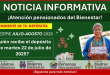 Pensión del Bienestar: ¿Quién recibe el depósito este martes 22 de julio de 2025?