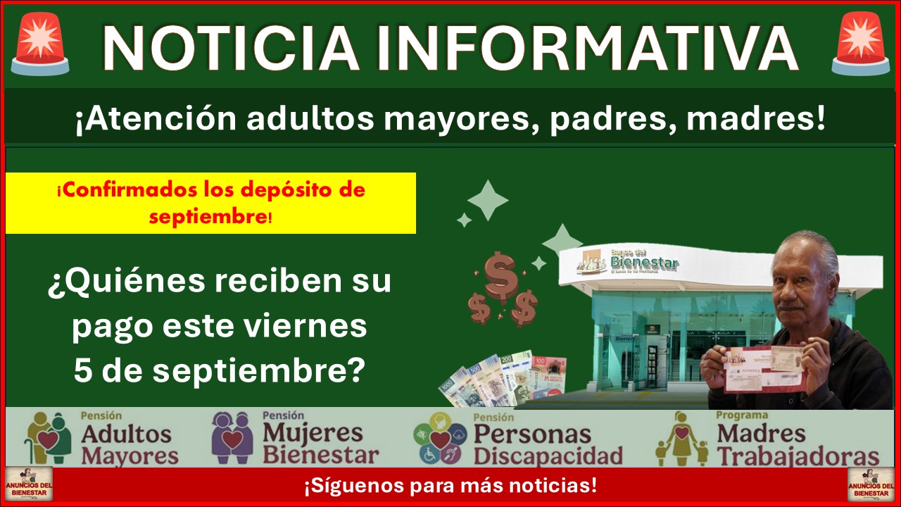 Pensión del Bienestar: ¡Continúan los depósitos! ¿Quiénes reciben su pago este viernes 5 de septiembre de 2025?