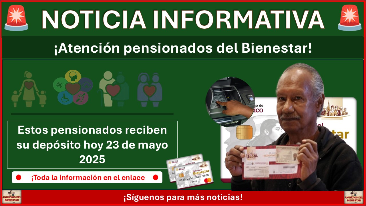 Pensiones del Bienestar: Estos pensionados reciben su depósito hoy 23 de mayo 2025 ¡Revisa si tu eres uno de ellos! 1 Pensiones del Bienestar: Estos pensionados reciben su depósito hoy 23 de mayo 2025 ¡Revisa si tu eres uno de ellos!