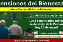 Pensiones del Bienestar: ¿Qué beneficiarios reciben su depósito hoy 20 de mayo?