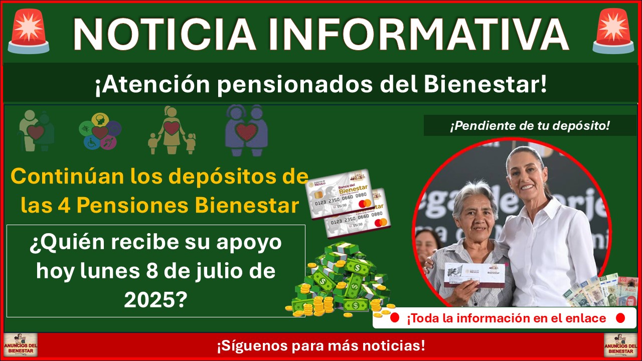 Pensiones del Bienestar: ¿Quién recibe su apoyo hoy lunes 8 de julio de 2025? 1 Pensiones del Bienestar: ¿Quién recibe su apoyo hoy lunes 8 de julio de 2025?