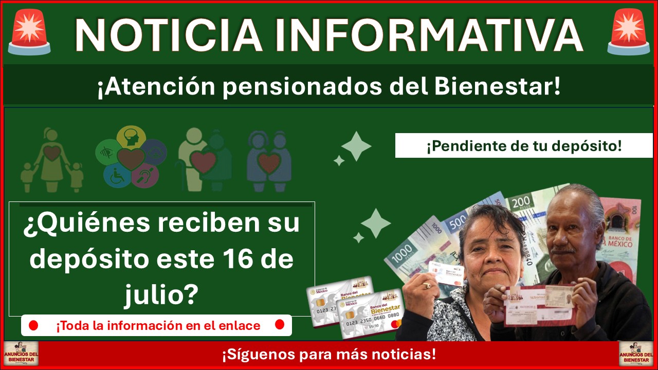 Pensiones del Bienestar: ¿Quiénes reciben su pago hoy 16 de julio? 1 Pensiones del Bienestar: ¿Quiénes reciben su pago hoy 16 de julio?