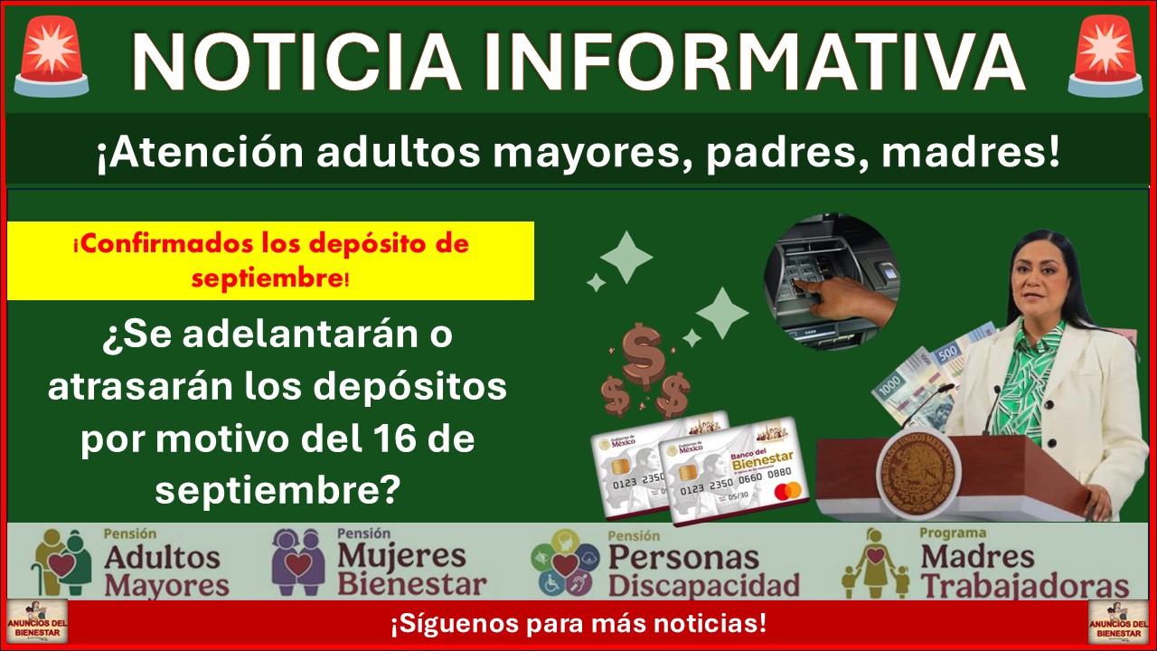 Pensiones del Bienestar: ¿Se adelantarán o atrasarán los depósitos por motivo del 16 de septiembre? 1 Pensiones del Bienestar: ¿Se adelantarán o atrasarán los depósitos por motivo del 16 de septiembre?