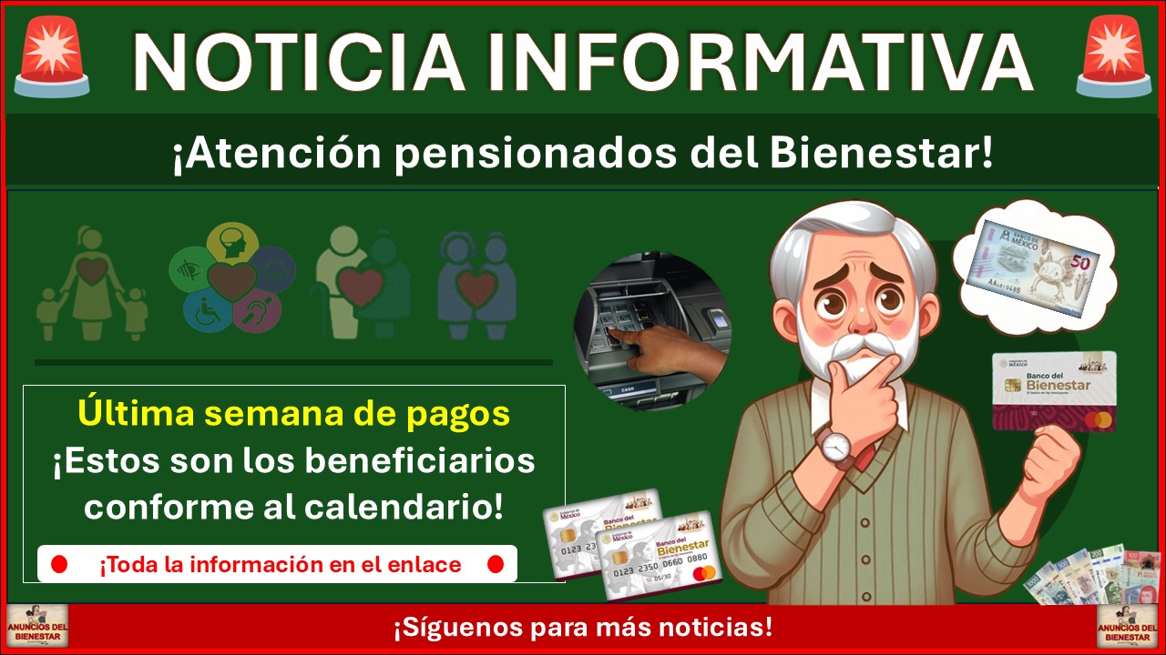 Pensiones del Bienestar: Última semana de pagos ¡Estos son los beneficiarios conforme al calendario! 1 Pensiones del Bienestar: Última semana de pagos ¡Estos son los beneficiarios conforme al calendario!