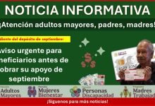 Pensiones del Bienestar lanza aviso urgente para beneficiarios antes de cobrar su apoyo de septiembre