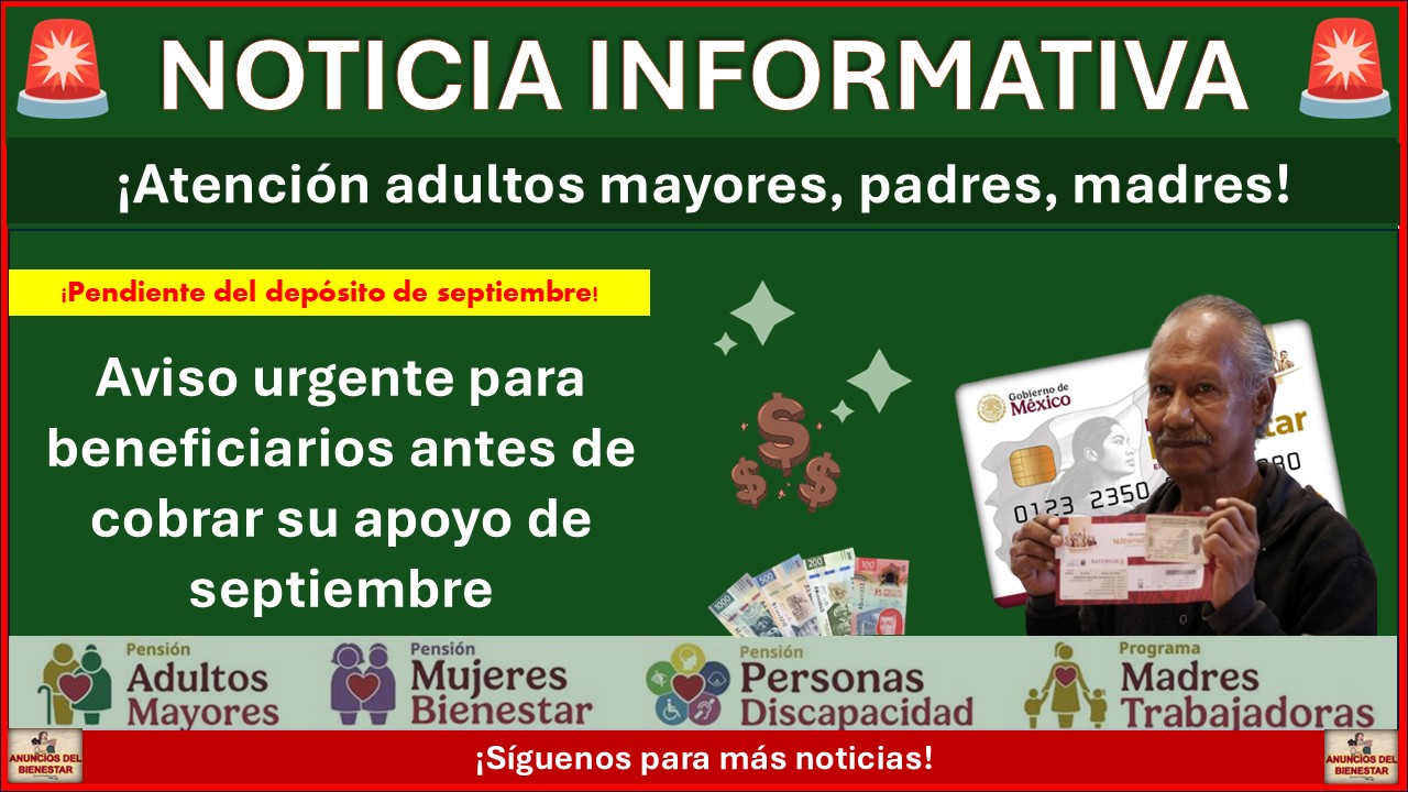 Pensiones del Bienestar lanza aviso urgente para beneficiarios antes de cobrar su apoyo de septiembre 1 Pensiones del Bienestar lanza aviso urgente para beneficiarios antes de cobrar su apoyo de septiembre