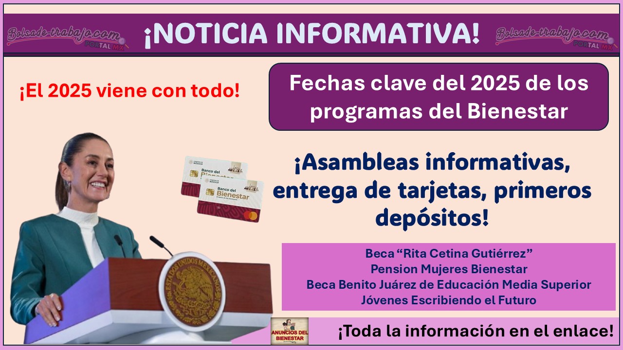 Programas del Bienestar: Fechas clave del 2025 ¡Asambleas informativas, entrega de tarjetas, primeros depósitos!