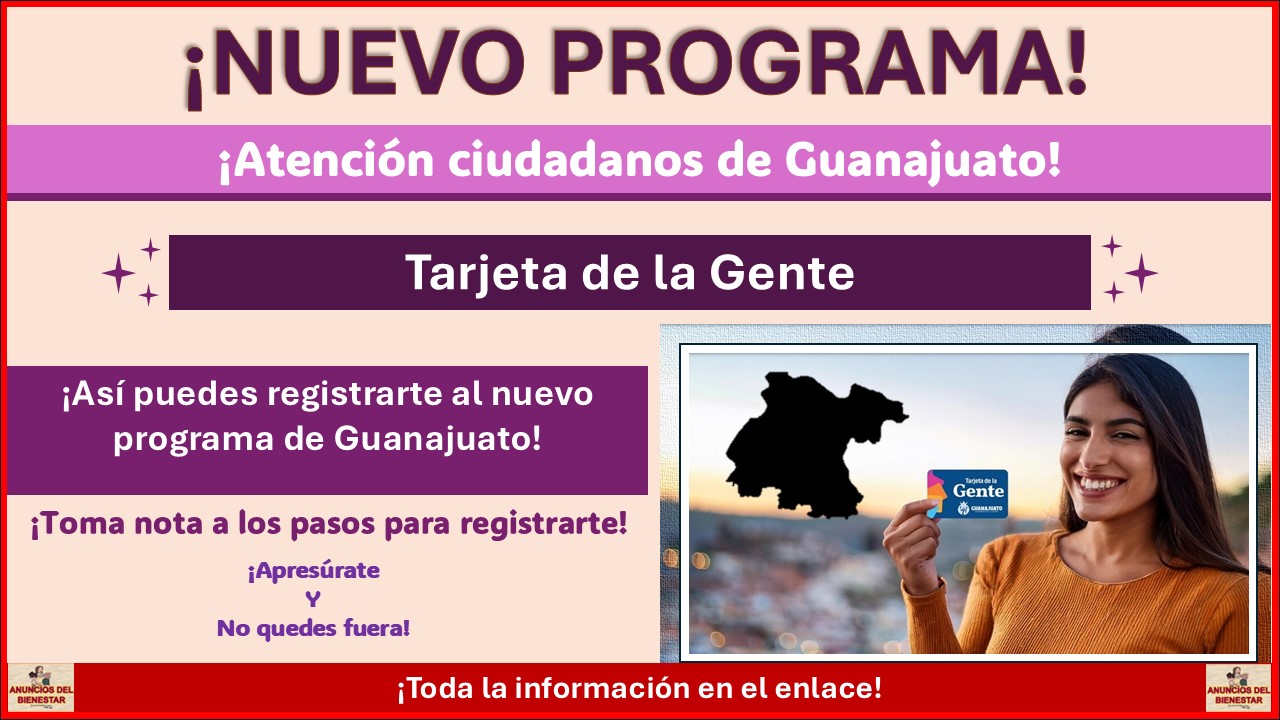 ¿Qué programa y beneficios de la Tarjeta de la Gente en el estado de Guanajuato?