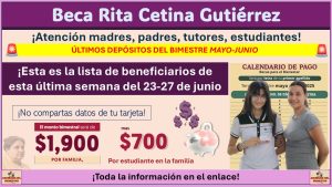 ¿Quiénes cobran las Becas Benito Juárez y Rita Cetina del 23 al 27 de junio? ¡Esta es la lista de beneficiarios de esta última semana!