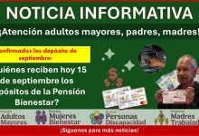 ¿Quiénes reciben hoy 15 de septiembre los depósitos de la Pensión Bienestar?
