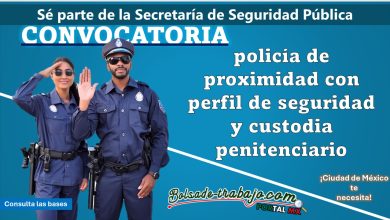 ¿Radicas en Ciudad de México? Conviértete en policía de proximidad con perfil de seguridad y custodia penitenciario – Conoce todos los detalles