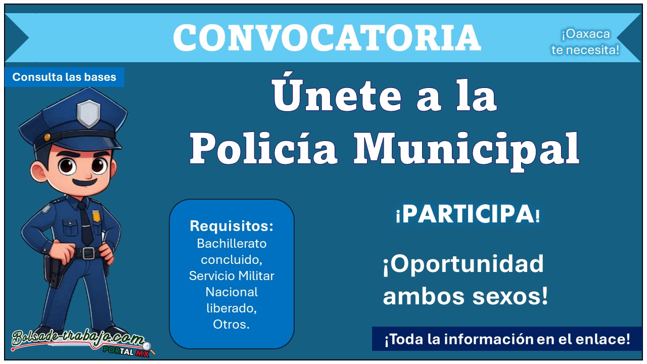 ¿Radicas en Oaxaca y deseas ser parte de la policía municipal? Aquí te compartimos las bases de participación del municipio que está ofreciendo empleo sin requisitos específicos, conoce la documentación solicitada