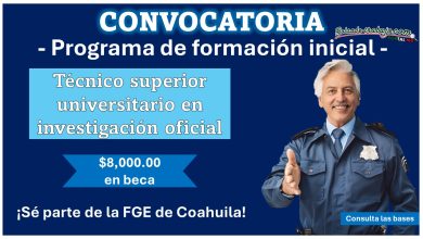 Recibe $8,000.00 de beca al unirte al programa de formación inicial para técnico superior universitario en investigación oficial - Sé parte de la FGE de Coahuila