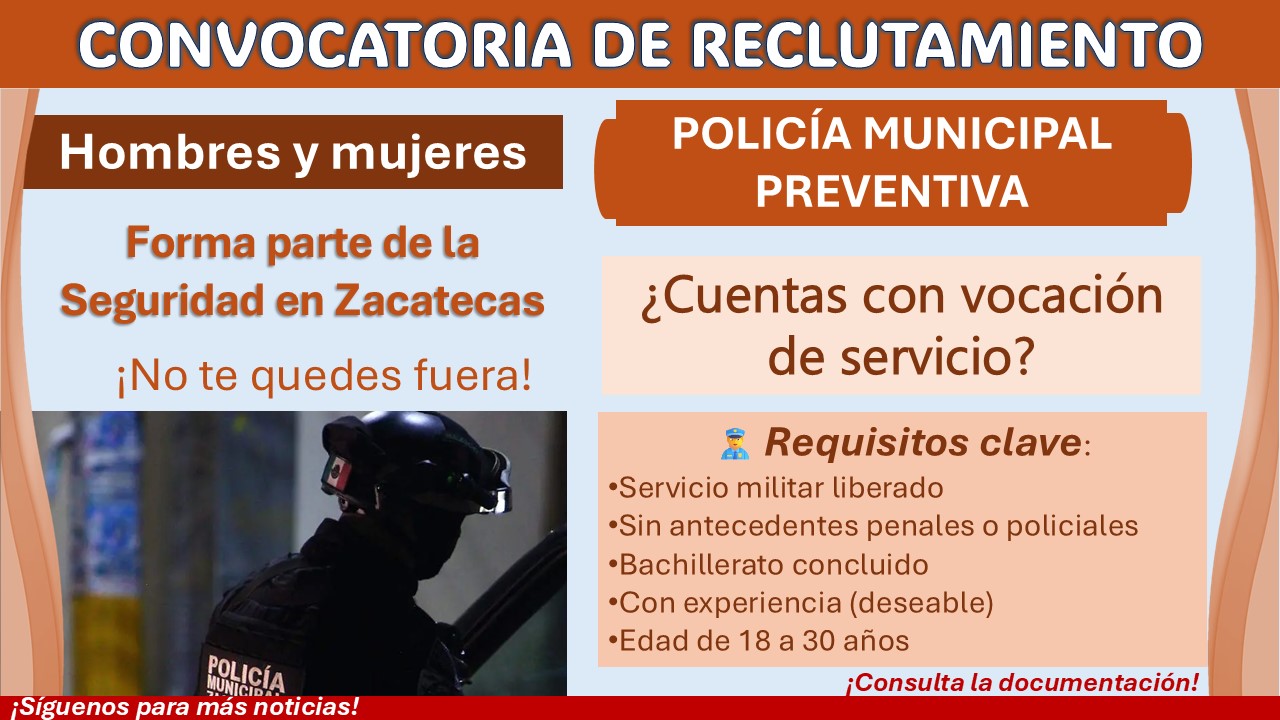 Reclutamiento a la policía municipal preventiva de Sombrerete, Zacatecas para expolicías y exmilitares ¡Estudios mínimos de Bachillerato y hasta 38 años! 1 Reclutamiento a la policía municipal preventiva de Sombrerete, Zacatecas para expolicías y exmilitares ¡Estudios mínimos de Bachillerato y hasta 38 años!