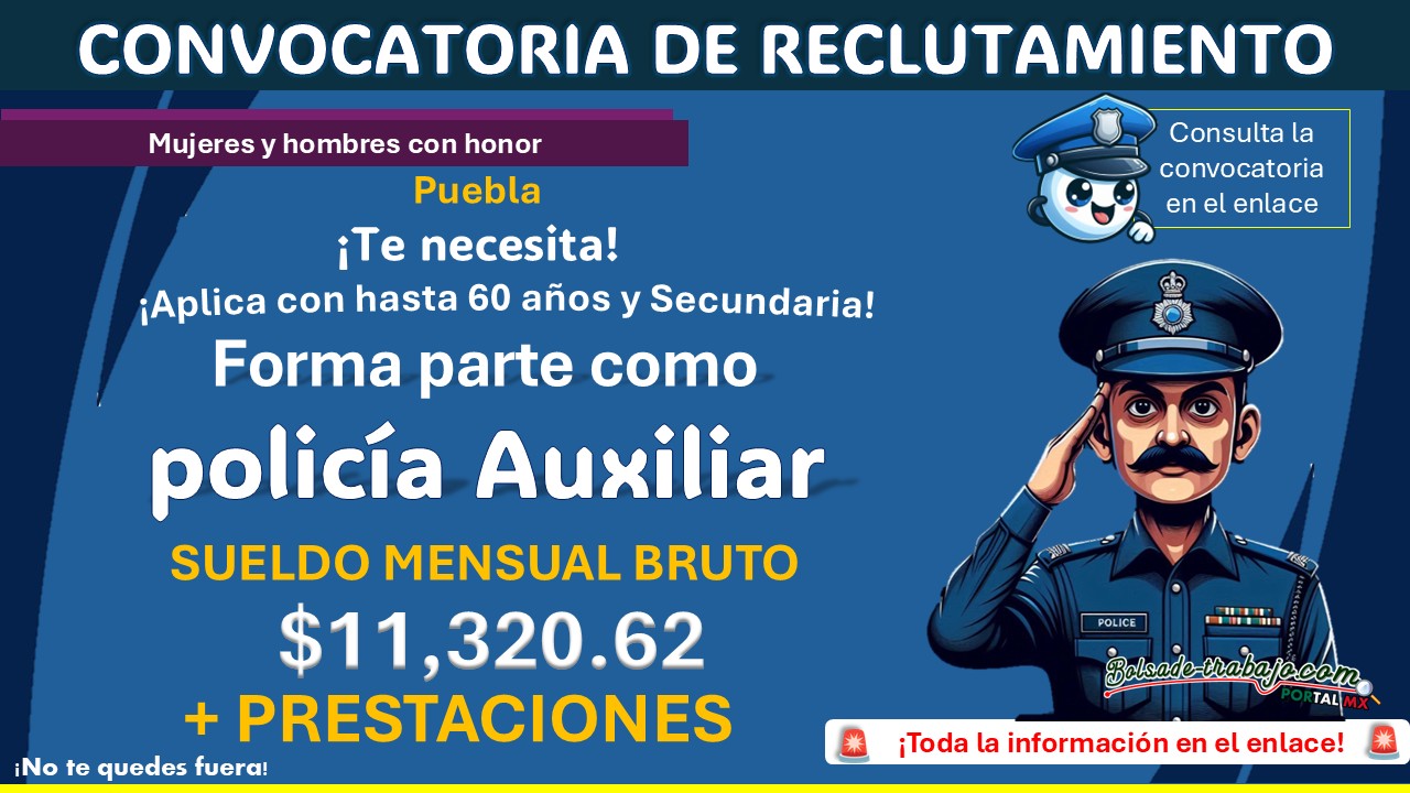 Reclutamiento policial con hasta 60 años – Forma parte de la Policía Auxiliar del Estado de Puebla con sueldo de hasta $11,320.62 al mes ¡Esto necesitas! 1 Reclutamiento policial con hasta 60 años – Forma parte de la Policía Auxiliar del Estado de Puebla con sueldo de hasta $11,320.62 al mes ¡Esto necesitas!