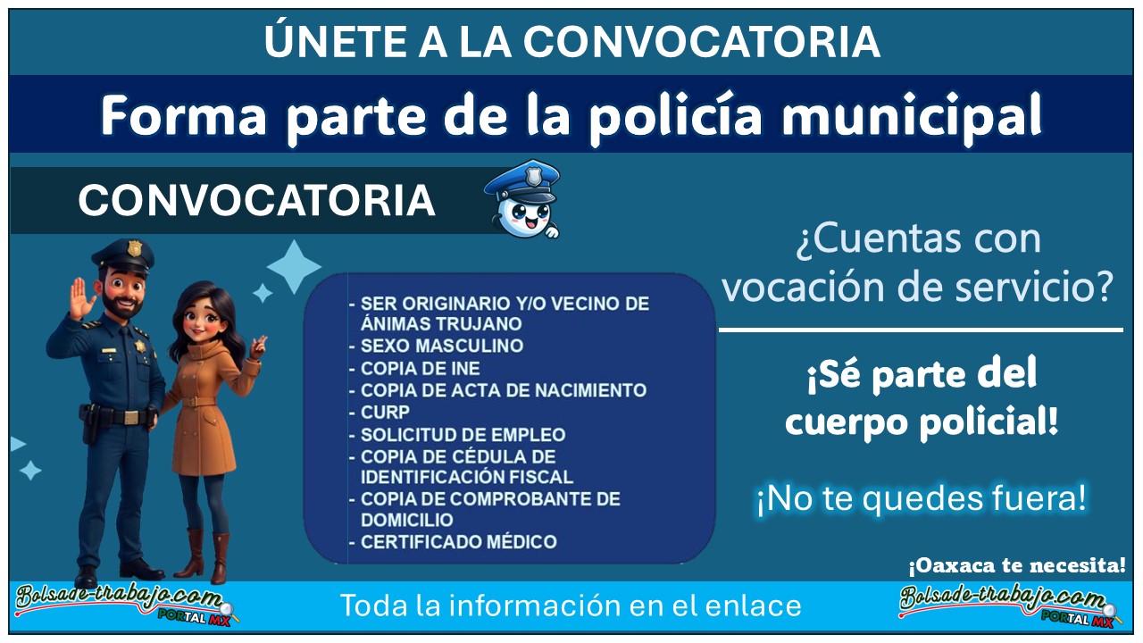 Reclutamiento policial en Oaxaca – Convocatoria para aspirantes a Policía Municipal de Ánimas Trujano